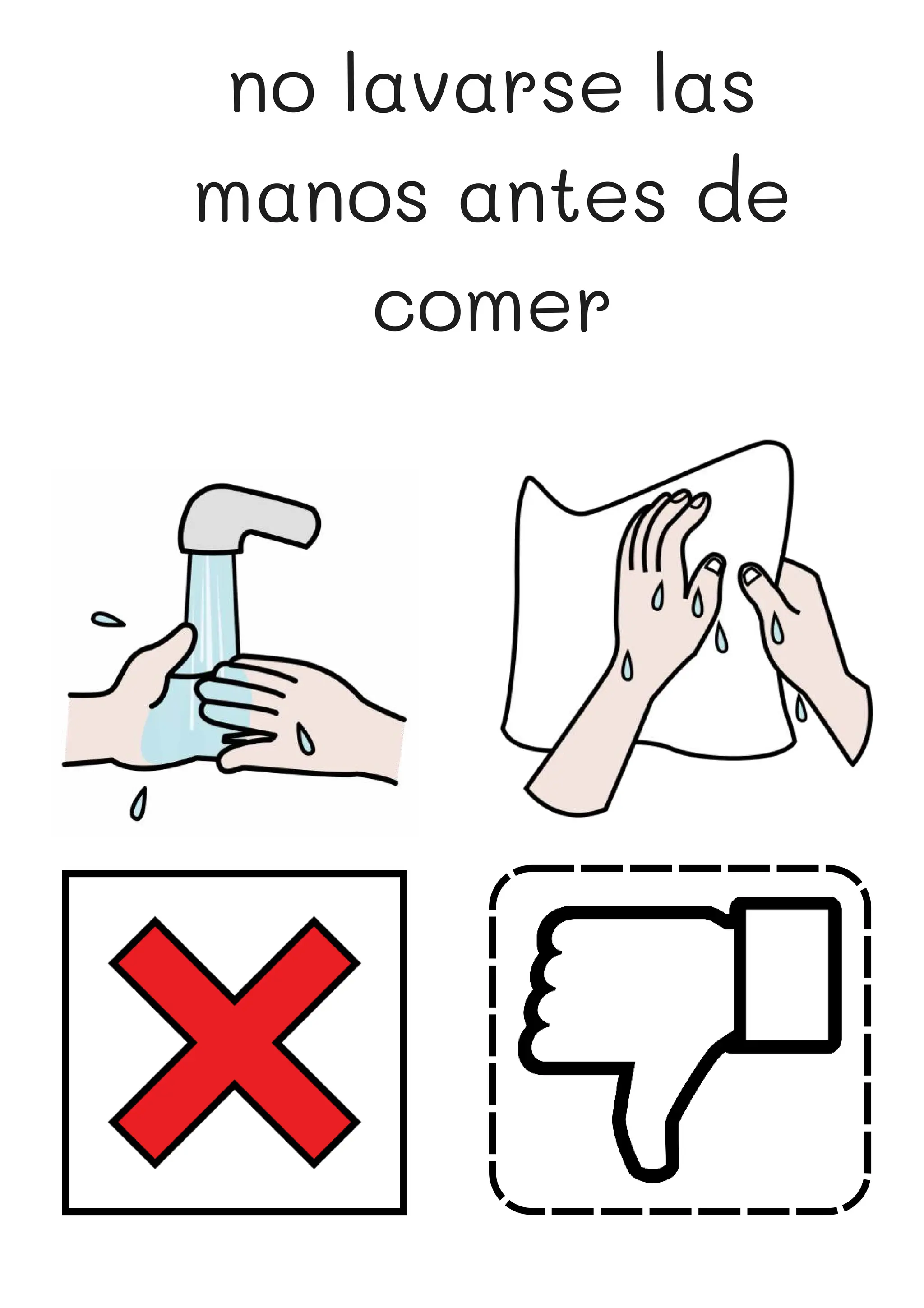 no lavarse las
manos antes de
comer
 