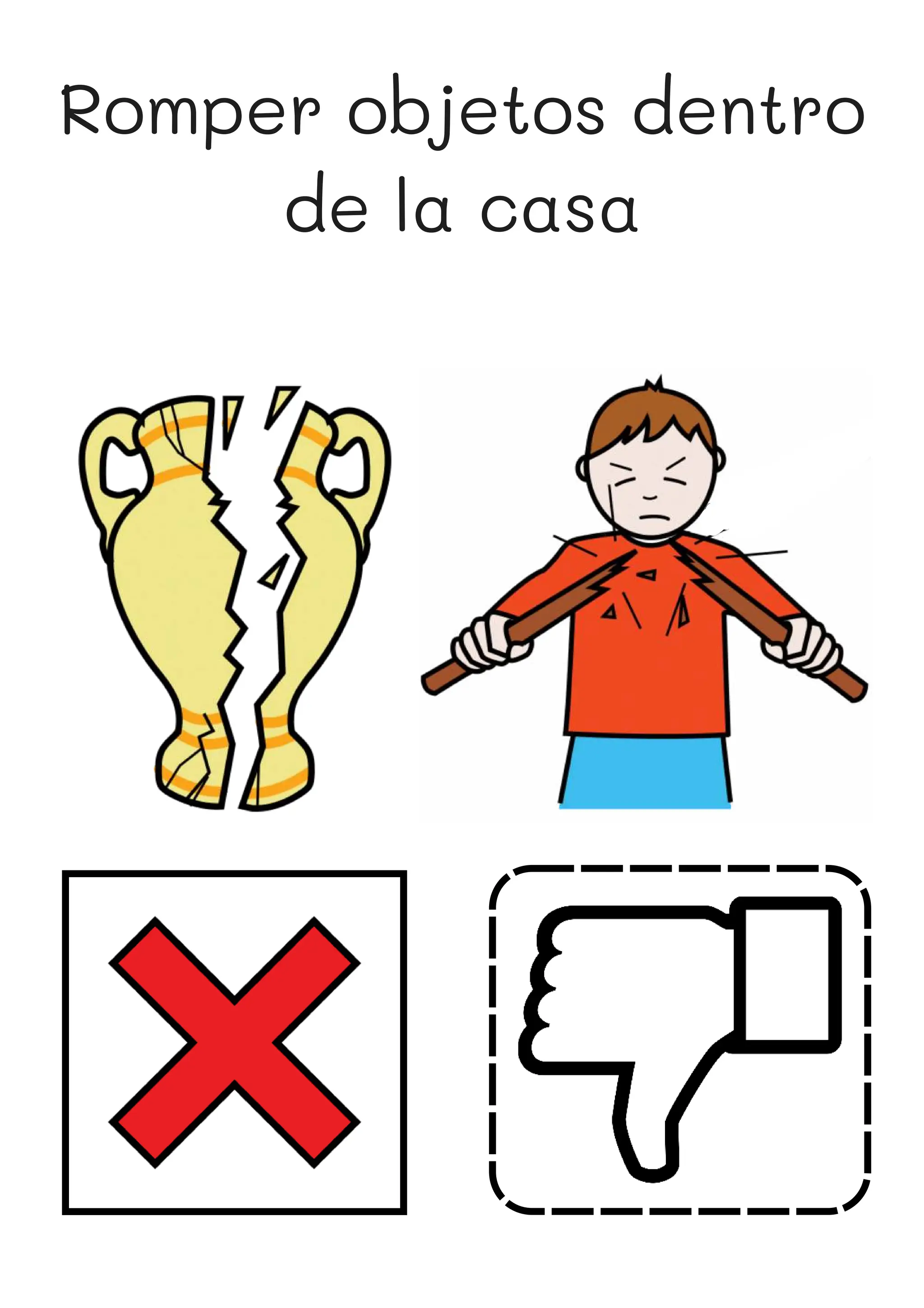 Romper objetos dentro
de la casa
 