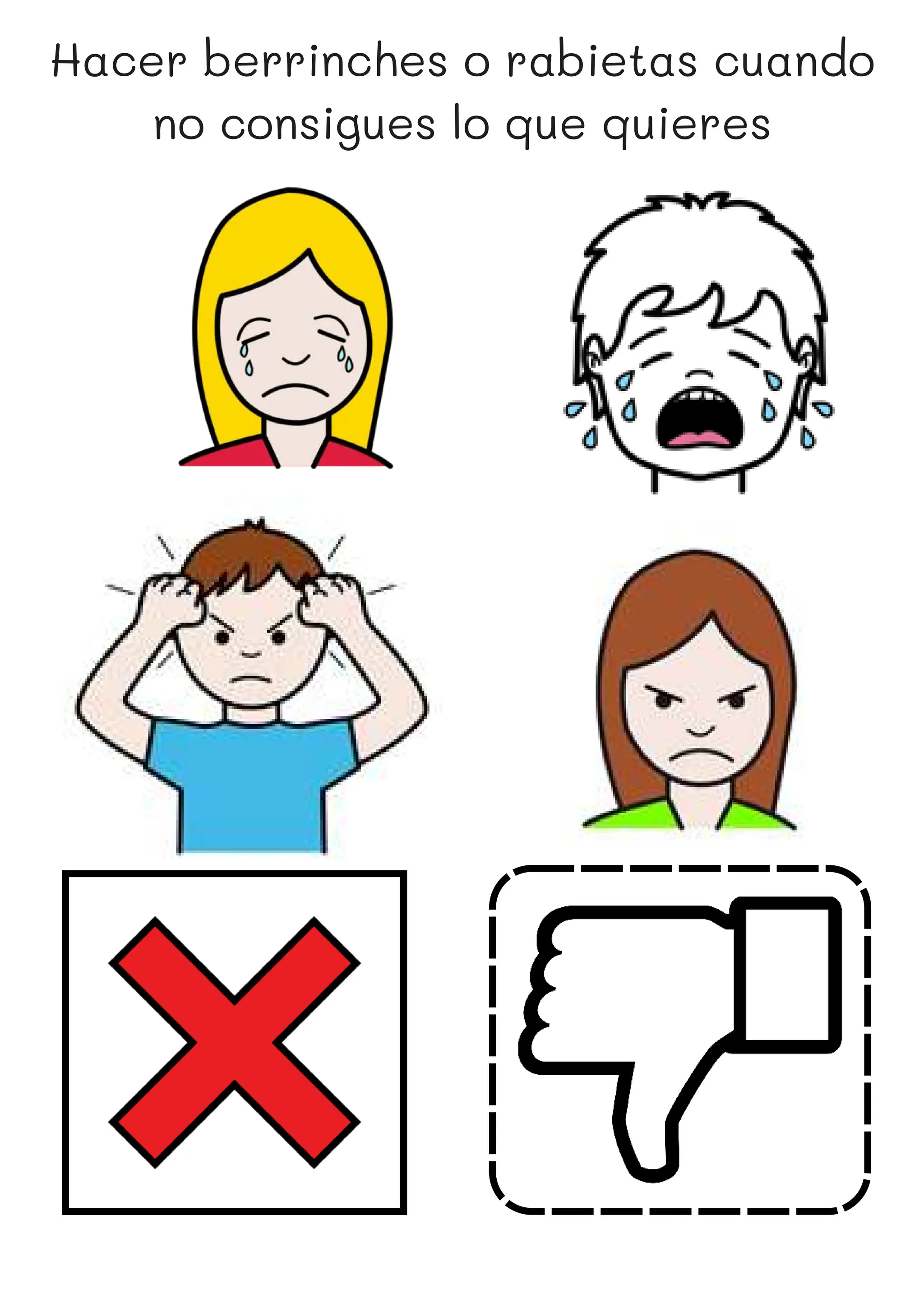 Hacer berrinches o rabietas cuando
no consigues lo que quieres
 