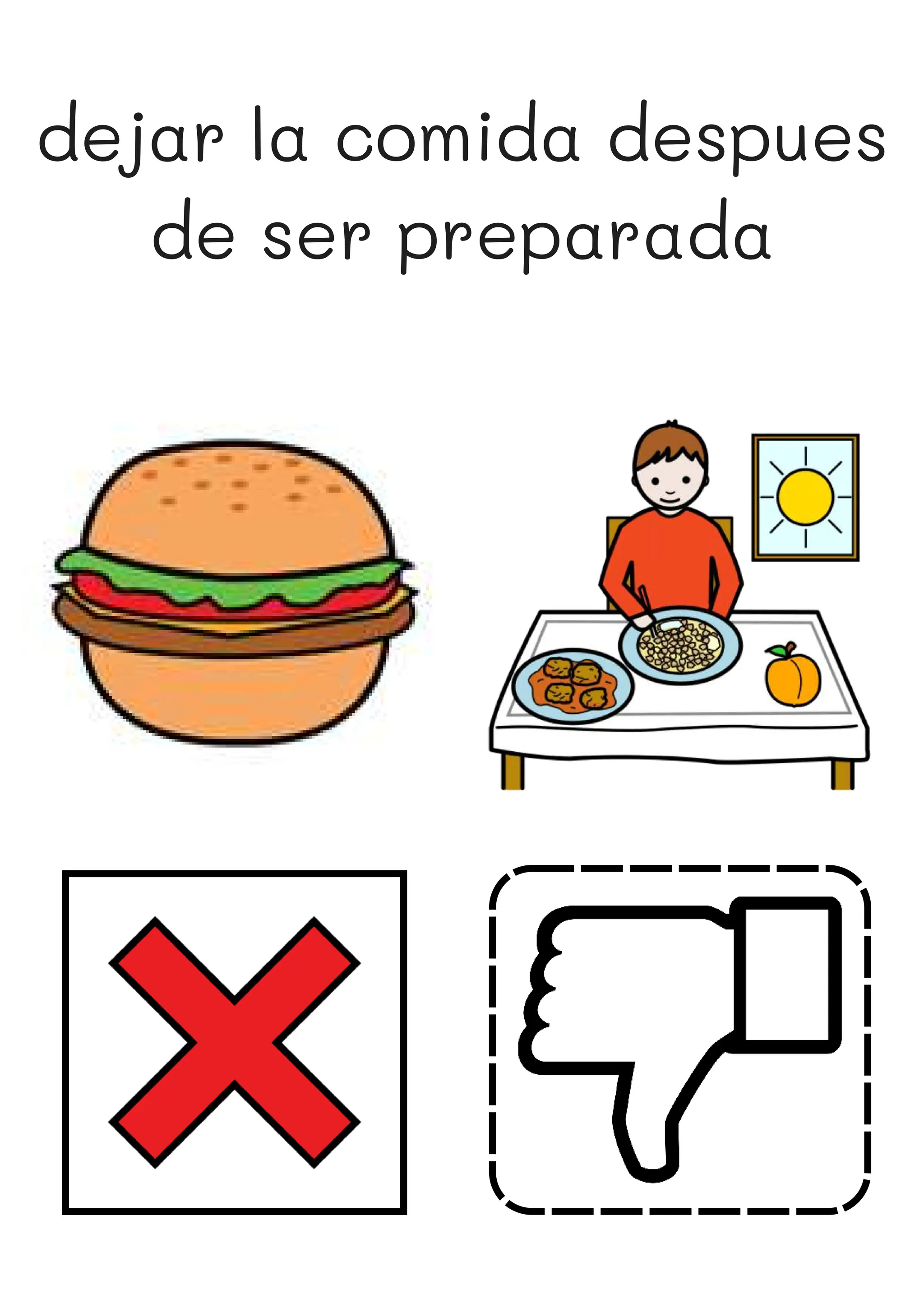 dejar la comida despues
de ser preparada
 