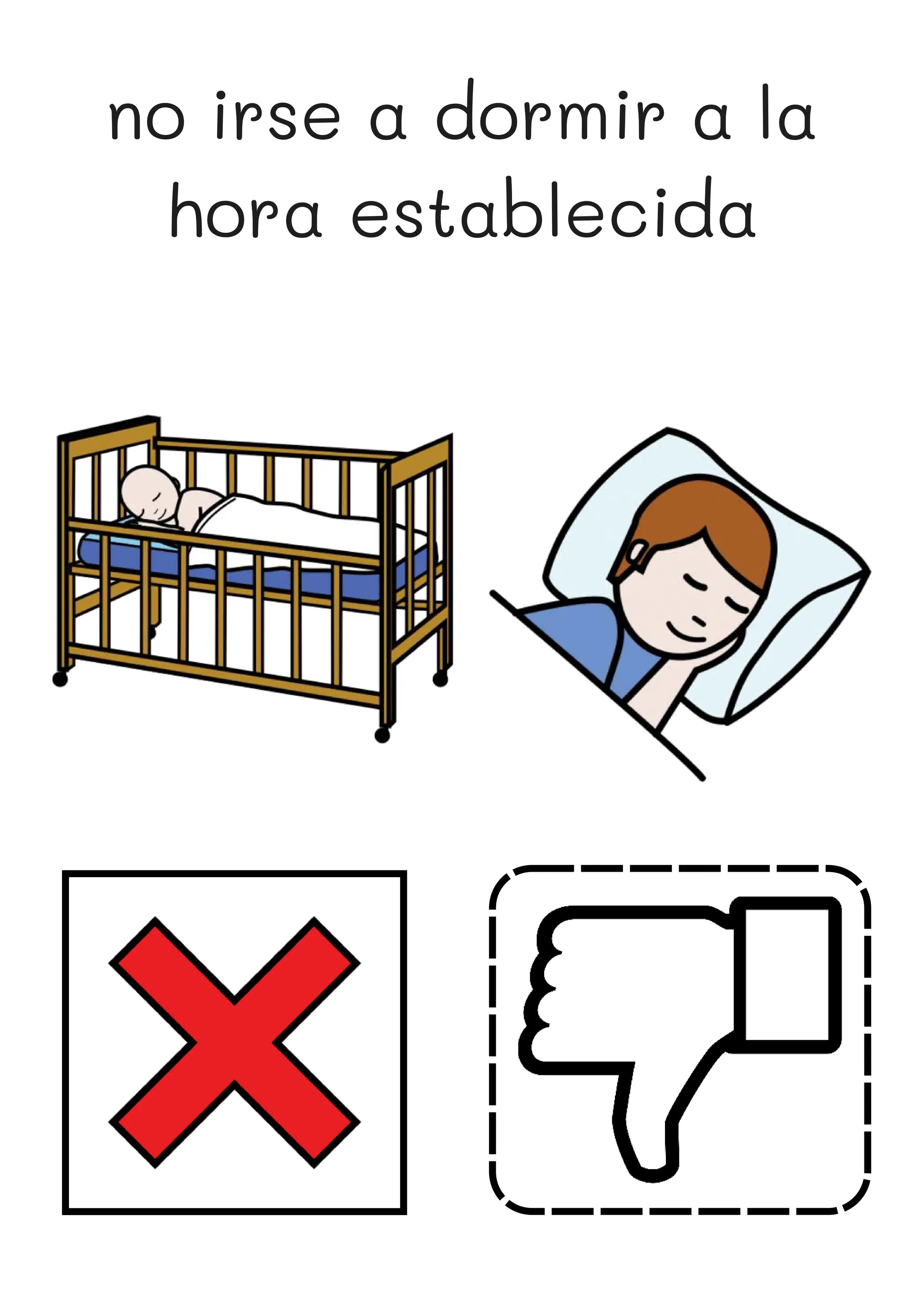 no irse a dormir a la
hora establecida
 
