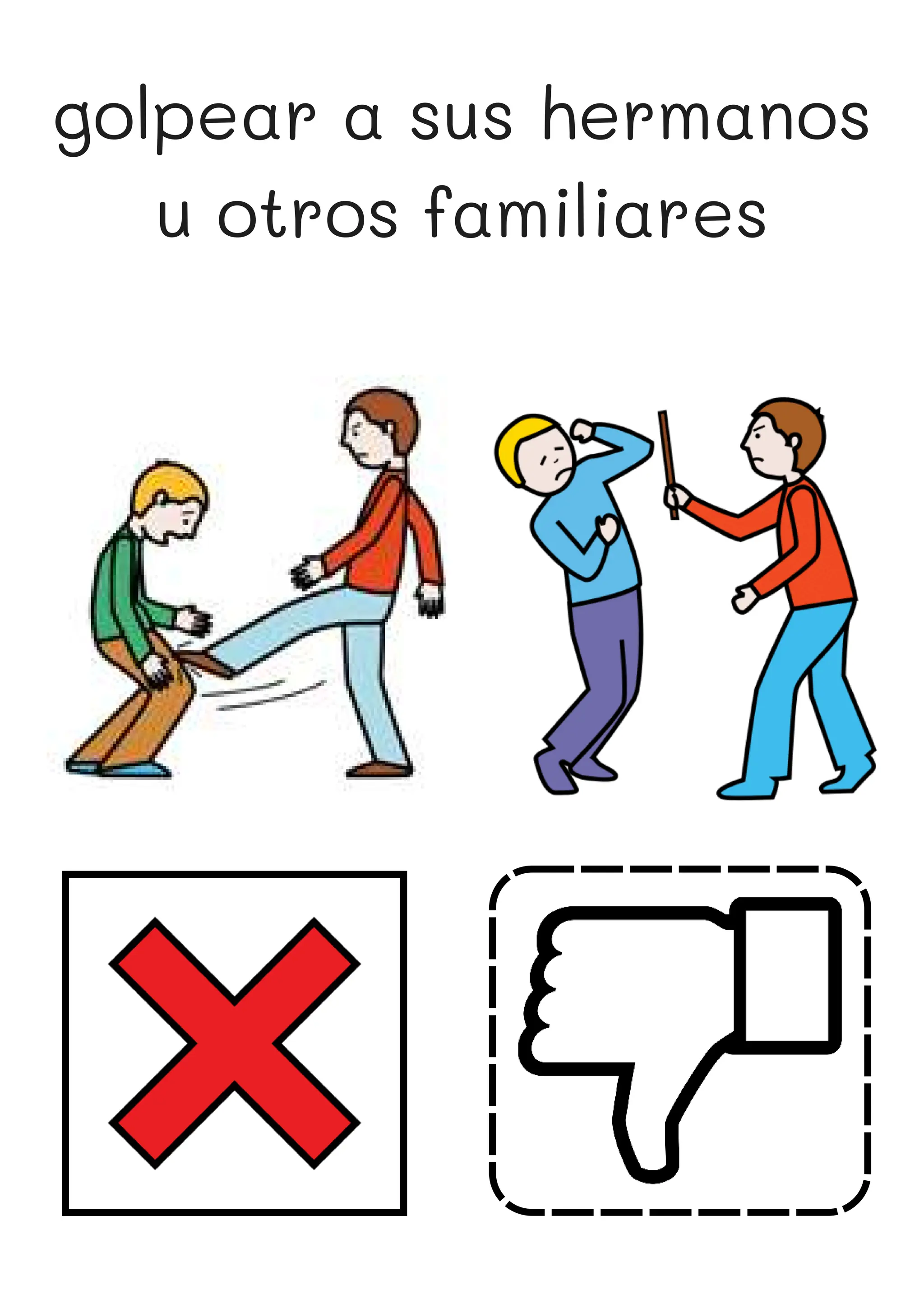golpear a sus hermanos
u otros familiares
 