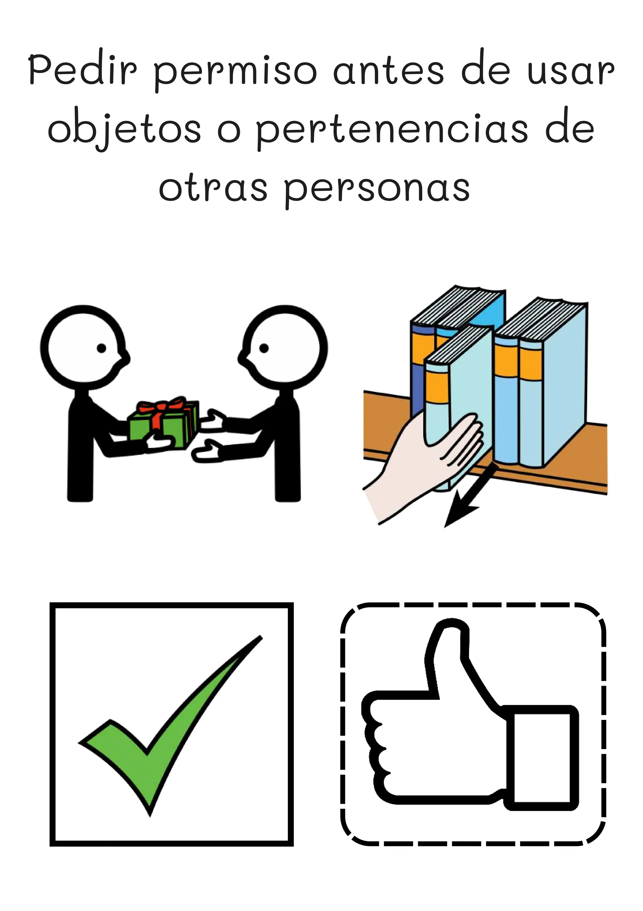 Pedir permiso antes de usar
objetos o pertenencias de
otras personas
 