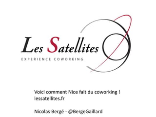 Voici comment Nice fait du coworking !
lessatellites.fr

Nicolas Bergé - @BergeGaillard
 