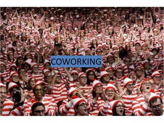 COWORKING
 