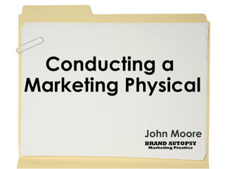 Conducting a  Marketing Physical John Moore 