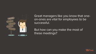 10 Tips For Better One on One Meetings | PDF