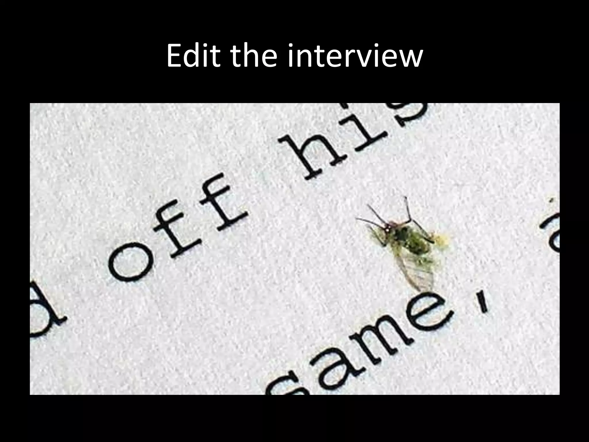 Edit the interview