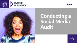 Conducting a
Social Media
Audit
 