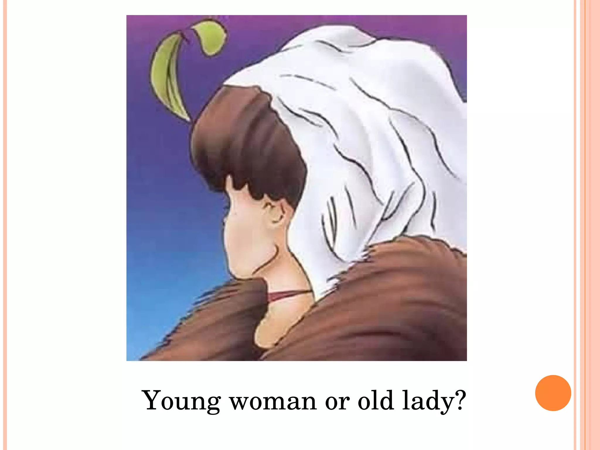 Young woman or old lady? 