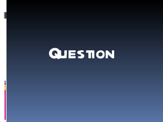 Question  