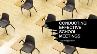 Conducting Effective School Meetings - Najma Kazi | PPTX