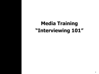 Media Training “Interviewing 101” 