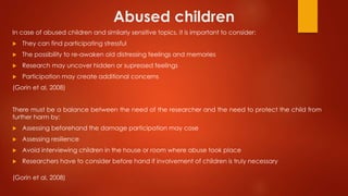 Abused children
In case of abused children and similarly sensitive topics, it is important to consider:
 They can find pa...