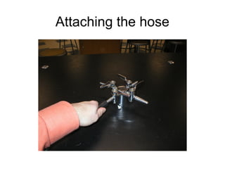Attaching the hose
 