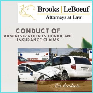 CONDUCT OF
ADMINISTRATION IN HURRICANE
INSURANCE CLAIMS
 