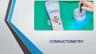 CONDUCTOMETRY
 