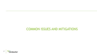 27
COMMON ISSUES AND MITIGATIONS
 