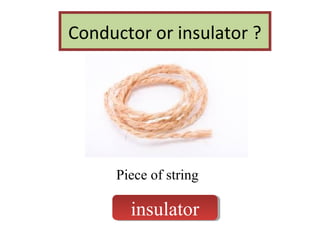 Conductor and insulator | PPT