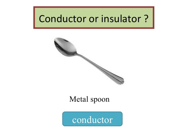 Conductor and insulator