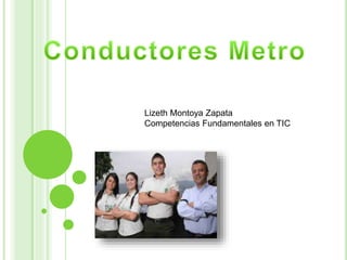 Lizeth Montoya Zapata
Competencias Fundamentales en TIC
 