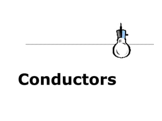 Conductors

 