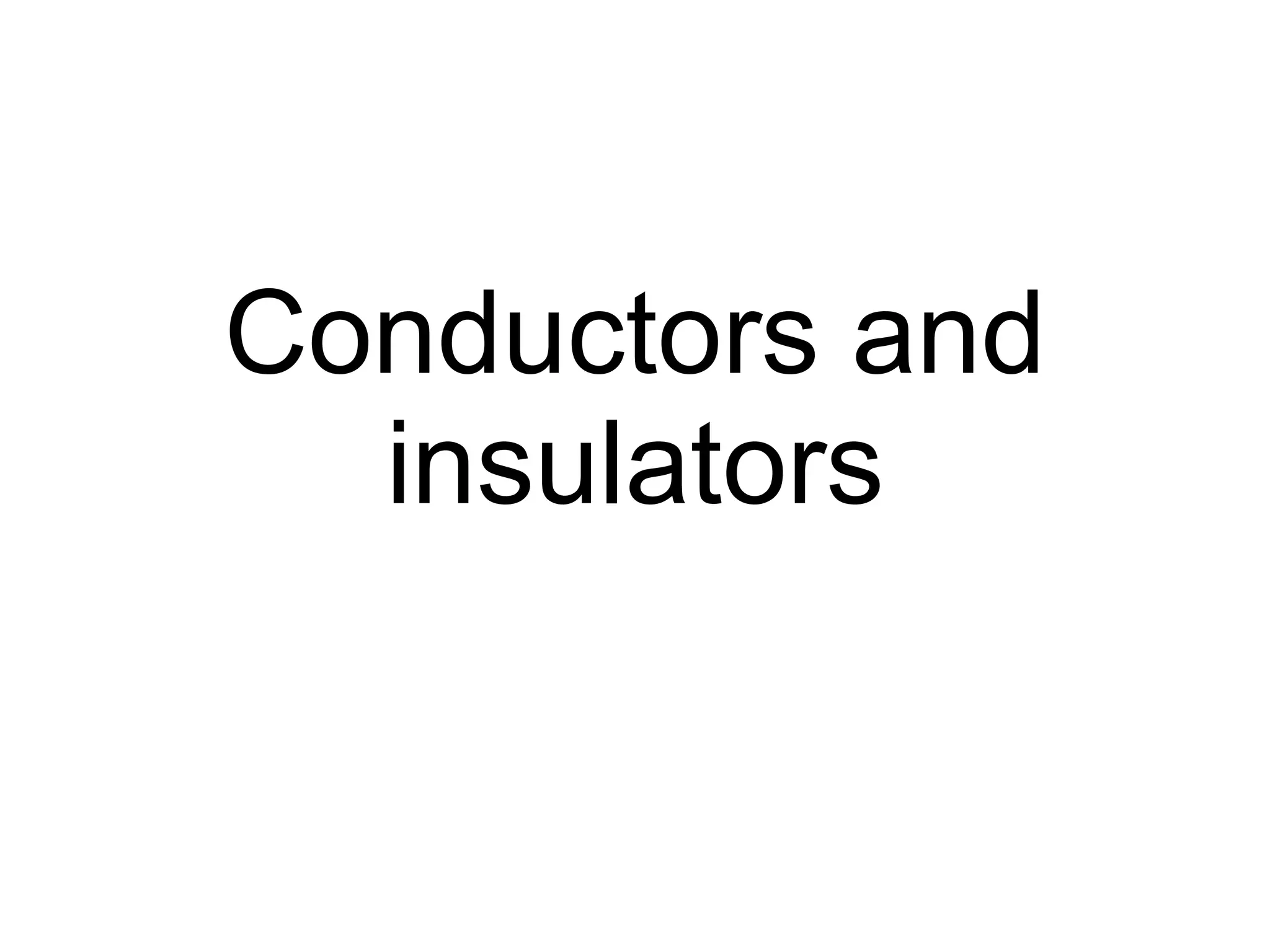 Conductors and insulators PPT