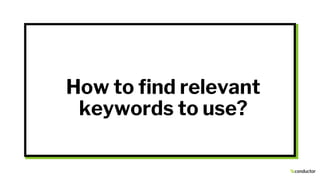 How to find relevant
keywords to use?
 
