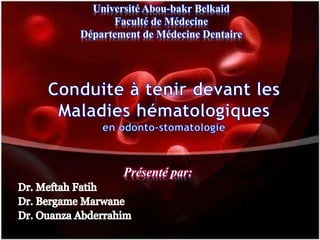 Université Abou-bakr Belkaid 
Faculté de Médecine 
Département de Médecine Dentaire 
Présenté par: 
 