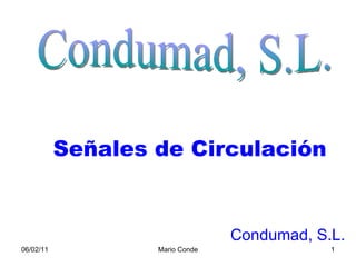 Señales de Circulación Condumad, S.L. Condumad, S.L. 