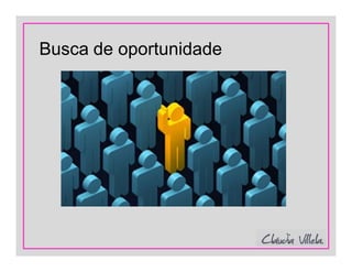 Busca de oportunidade
 