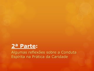 A relevância da Caridade em nossas vidas;