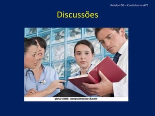 Discussões Nordon DG – Condutas no AVE 