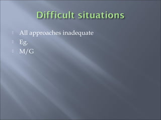  All approaches inadequate
 Eg.
 M/G
 