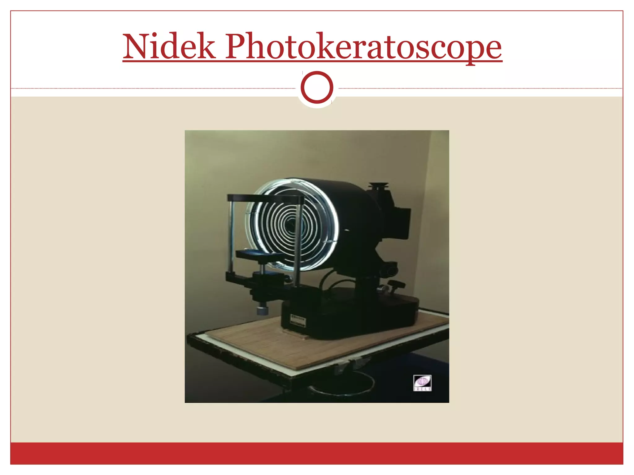 Nidek Photokeratoscope
 