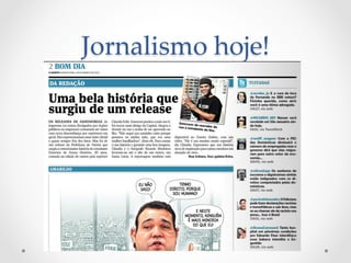 Jornalismo  hoje!  	
 