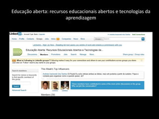 Educação aberta: recursos educacionais abertos e tecnologias da
                        aprendizagem
 