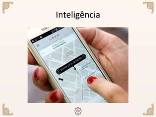 Inteligência
 