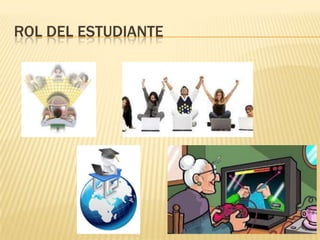 ROL DEL ESTUDIANTE