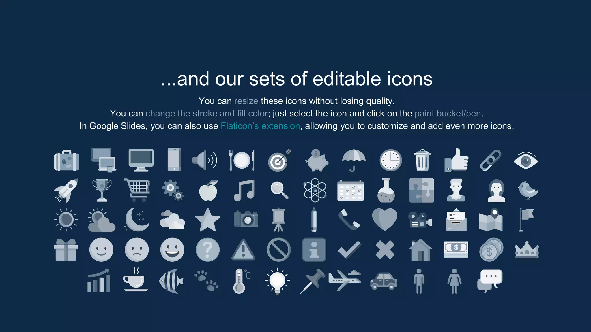 ...and our sets of editable icons
You can resize these icons without losing quality.
You can change the stroke and fill color; just select the icon and click on the paint bucket/pen.
In Google Slides, you can also use Flaticon’s extension, allowing you to customize and add even more icons.
 