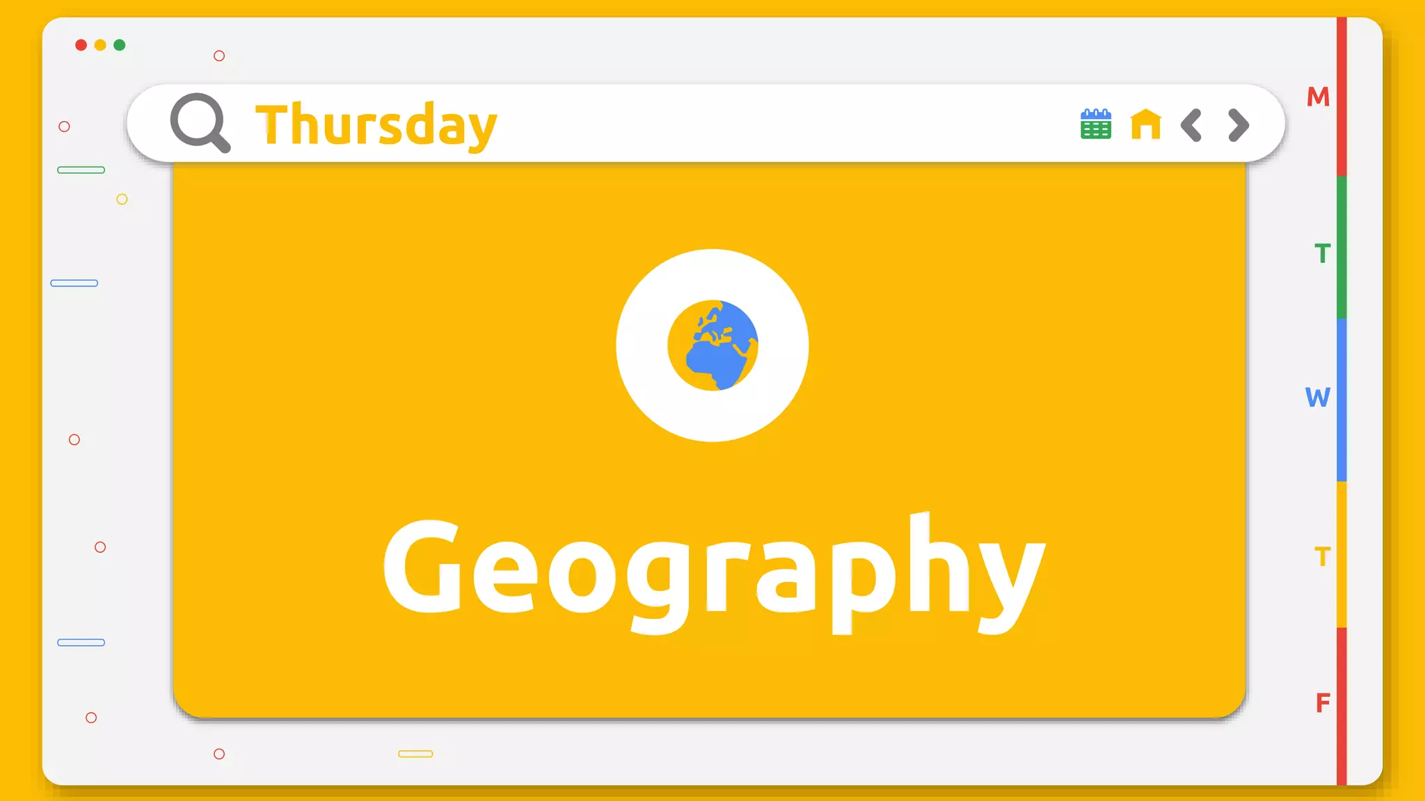 Thursday
Geography
M
T
W
T
F
 