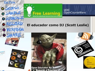 El  educador  como  DJ  (Scott  Leslie)
 