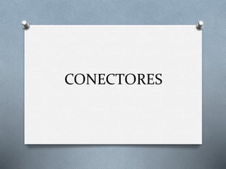 CONECTORES
 