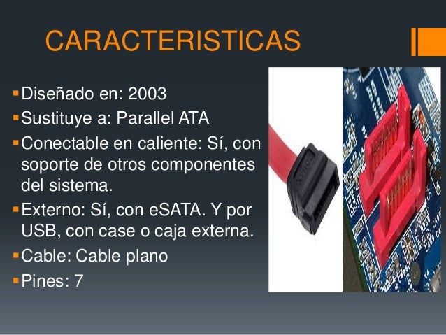 Resultado de imagen de LA INTERFAZ O SERIAL ATA CARACTERISTICAS