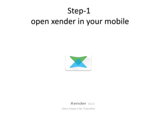 Step-1
open xender in your mobile
 