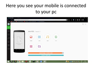 Here you see your mobile is connected
to your pc
 