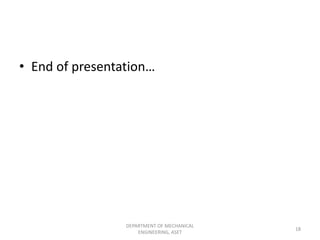 • End of presentation…
DEPARTMENT OF MECHANICAL
ENGINEERING, ASET
18
 