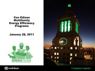 Con Edison
   Multifamily
Energy Efficiency
    Programs


January 28, 2011
 