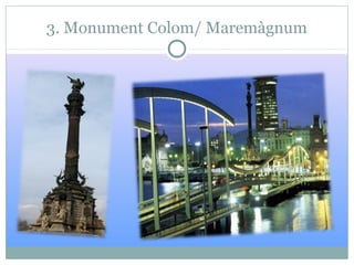 3. Monument Colom/ Maremàgnum
 