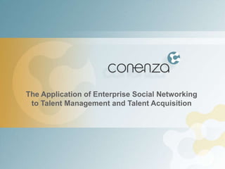 The Application of Enterprise Social Networking
 to Talent Management and Talent Acquisition
 